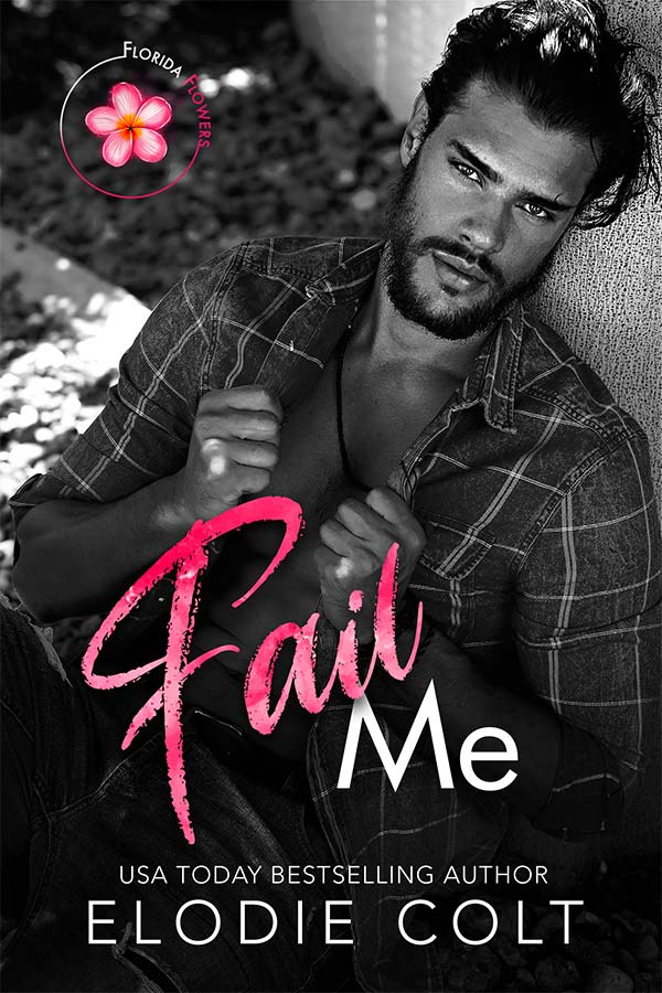 fail me florida flowers book1 steamy contemporary romance erotic romance